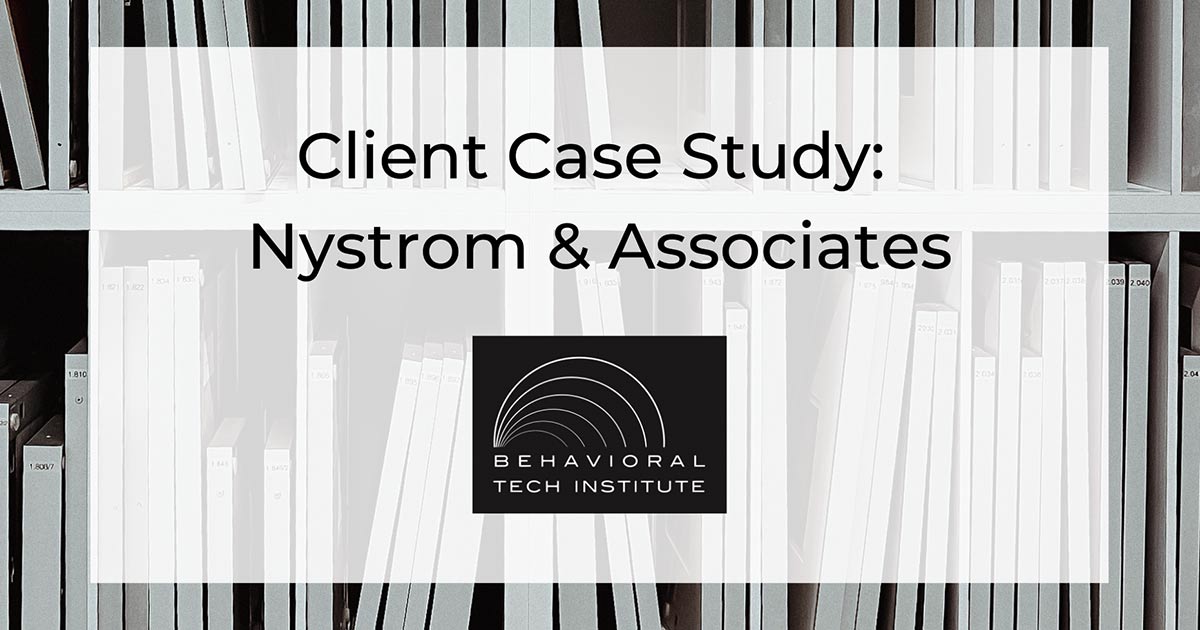 Client Case Study: Nystrom & Associates - Behavioral Tech Institute