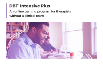 DBT Intensive Plus (A BTECH-Psychwire Partnership)