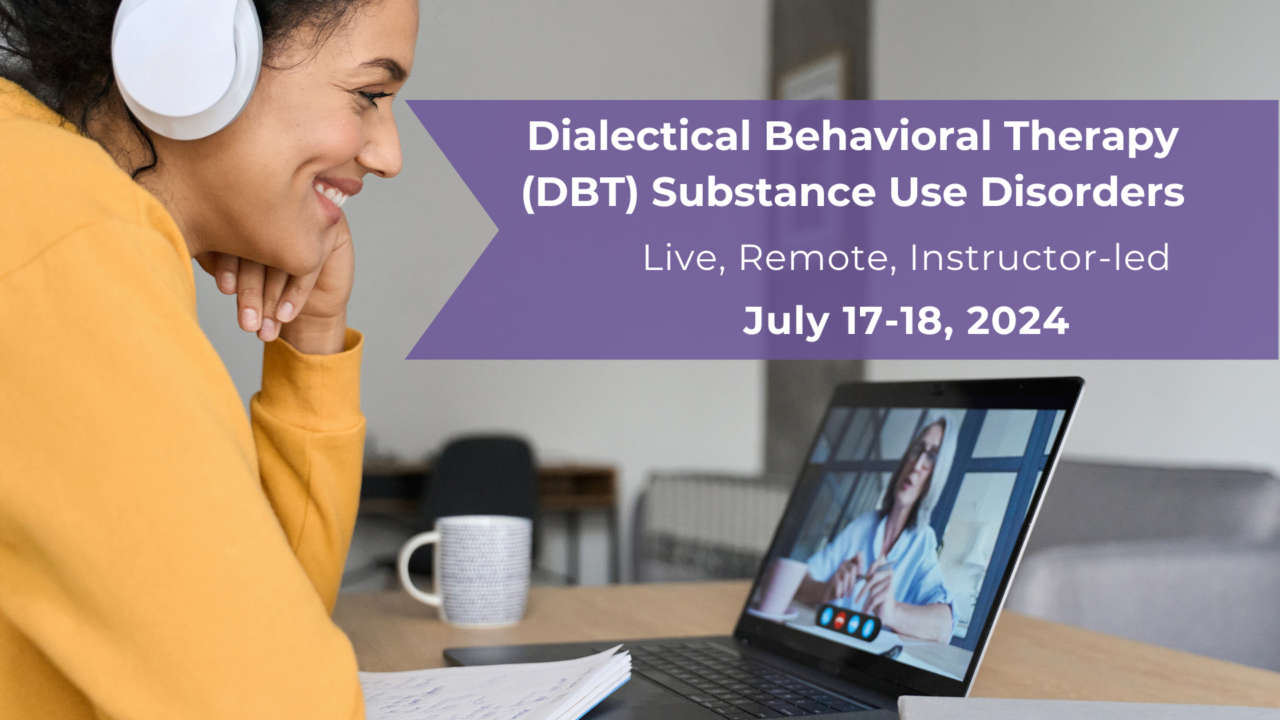 DBT For Substance Use Disorders - Behavioral Tech Institute