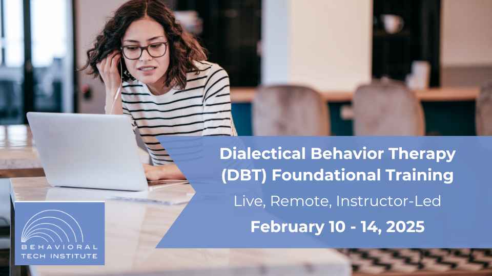 Dialectical Behavior Therapy Foundational Training