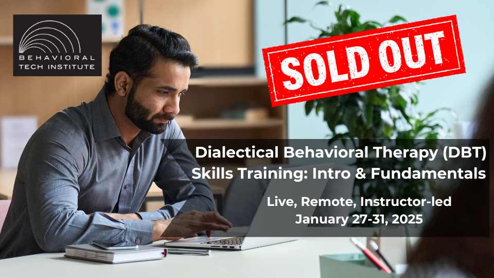 Dialectical Behavior Therapy Skills Training: Introduction & Fundamentals