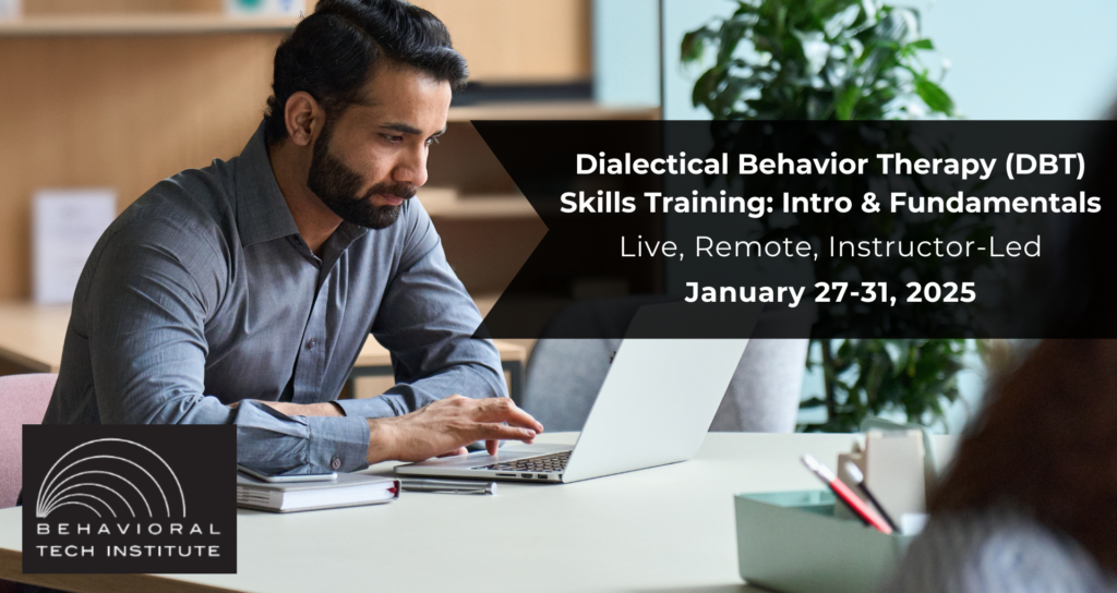 Dialectical Behavior Therapy Skills Training: Introduction & Fundamentals