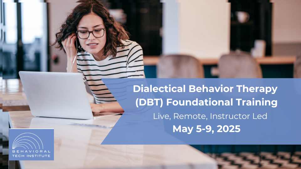 Dialectical Behavior Therapy Foundational Training