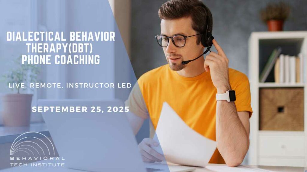 Upcoming Trainings Behavioral Tech Institute - The World's Foremost Linehan-trained DBT Professionals