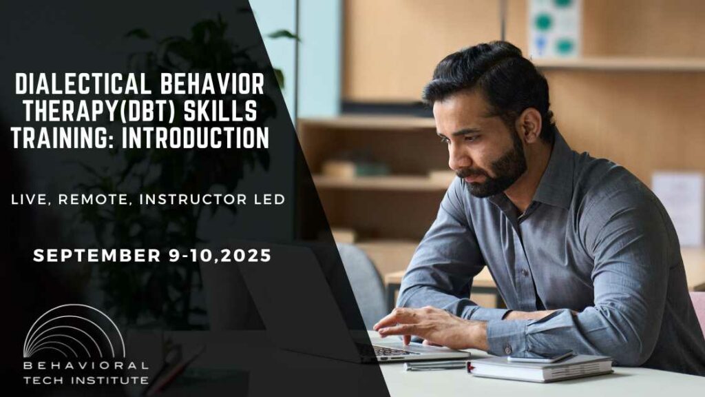 Dialectical Behavior Therapy Skills Training: Introduction