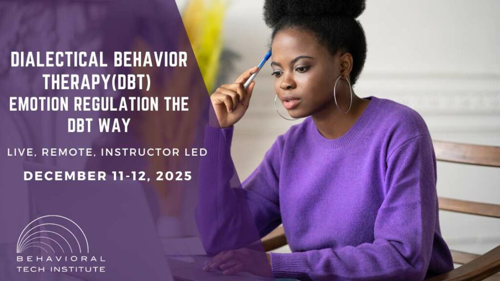 Behavioral Tech Institute - The World's Foremost Linehan-trained DBT Professionals
