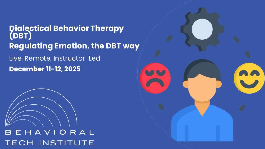 Regulating Emotion the DBT way Behavioral Tech Institute - The World's Foremost Linehan-trained DBT Professionals