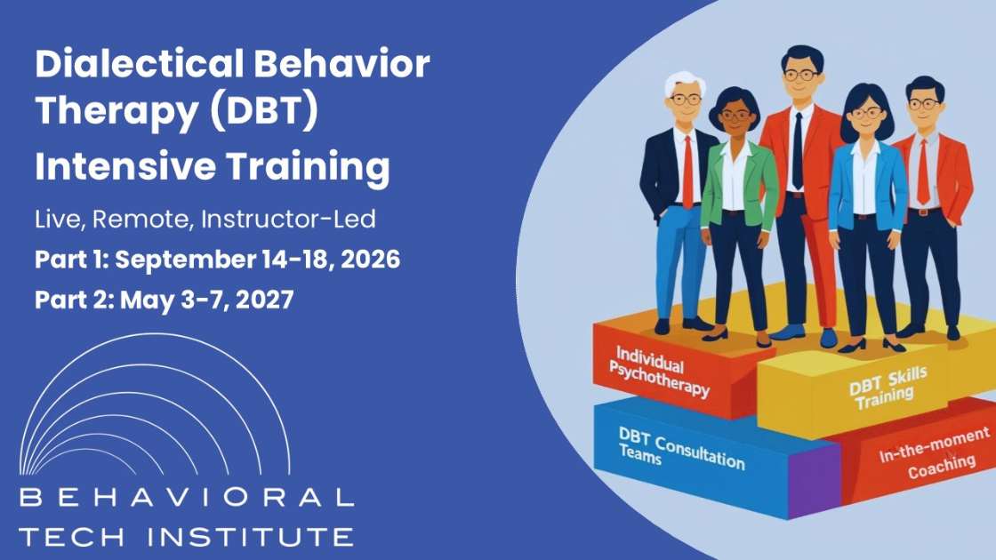 Dialectical Behavior Therapy Intensive Training DBT Intensive training Behavioral Tech Institute