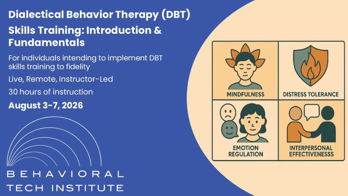 Skills Training: Introduction & Fundamentals at Behavioral Tech Institute